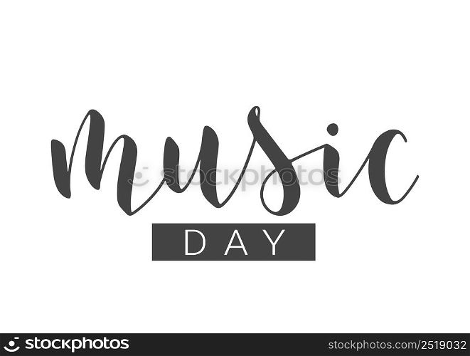 Handwritten Lettering of Music Day. Template for Banner, Card, Label, Postcard, Poster, Sticker, Print or Web Product. Objects Isolated on White Background. Vector Stock Illustration.. Handwritten Lettering of Music Day on White Background. Vector Illustration.
