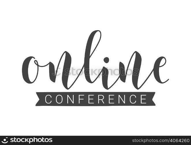 Handwritten Lettering of Online Conference. Template for Banner, Card, Invitation, Party, Poster, Print or Web Product. Objects Isolated on White Background. Vector Stock Illustration.. Handwritten Lettering of Online Conference. Vector Illustration.