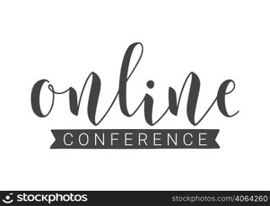 Handwritten Lettering of Online Conference. Template for Banner, Card, Invitation, Party, Poster, Print or Web Product. Objects Isolated on White Background. Vector Stock Illustration.. Handwritten Lettering of Online Conference. Vector Illustration.