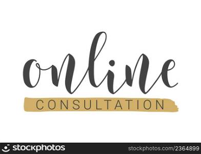 Handwritten Lettering of Online Consultation. Template for Banner, Card, Invitation, Party, Poster, Print or Web Product. Objects Isolated on White Background. Vector Stock Illustration.. Handwritten Lettering of Online Consultation. Vector Illustration.