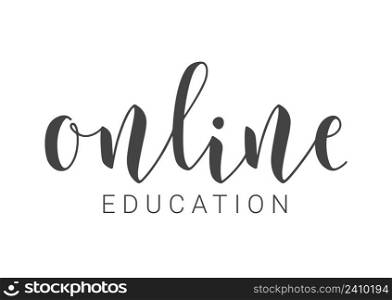 Handwritten Lettering of Online Education. Template for Banner, Card, Invitation, Party, Poster, Print or Web Product. Objects Isolated on White Background. Vector Stock Illustration.. Handwritten Lettering of Online Education. Vector Illustration.