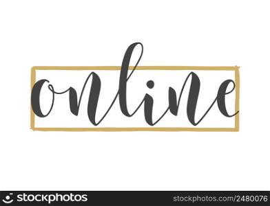 Handwritten Lettering of Online. Template for Banner, Card, Invitation, Party, Poster, Print or Web Product. Objects Isolated on White Background. Vector Stock Illustration.. Handwritten Lettering of Online. Vector Stock Illustration.