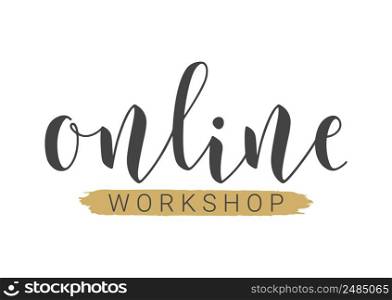 Handwritten Lettering of Online Workshop. Template for Banner, Card, Invitation, Party, Poster, Print or Web Product. Objects Isolated on White Background. Vector Stock Illustration.. Handwritten Lettering of Online Workshop. Vector Illustration.