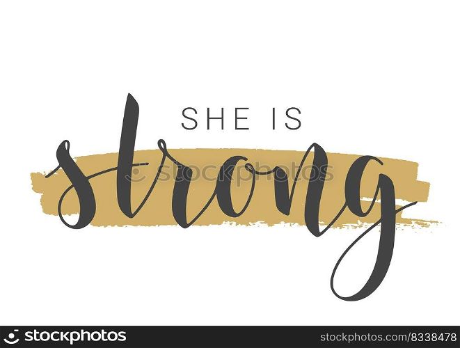 Handwritten Lettering of She Is Strong. Template for Banner, Card, Label, Postcard, Poster, Sticker, Print or Web Product. Vector Stock Illustration. Objects Isolated on White Background.. Handwritten Lettering of She Is Strong. Vector Illustration.