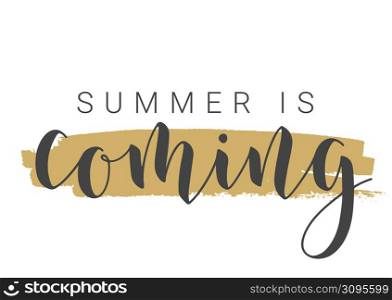 Handwritten Lettering of Summer Is Coming. Template for Banner, Card, Invitation, Party, Poster, Print or Web Product. Objects Isolated on White Background. Vector Stock Illustration.. Handwritten Lettering of Summer Is Coming. Vector Illustration.