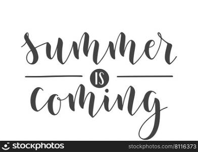 Handwritten Lettering of Summer Is Coming. Template for Banner, Card, Invitation, Party, Poster, Print or Web Product. Objects Isolated on White Background. Vector Stock Illustration.. Handwritten Lettering of Summer Is Coming. Vector Illustration.