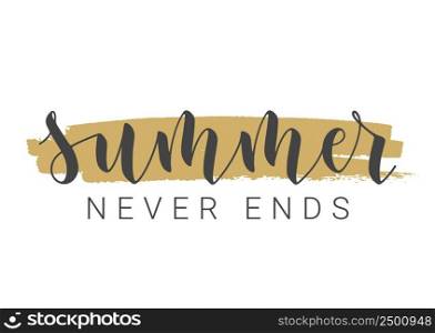 Handwritten Lettering of Summer Never Ends. Template for Banner, Card, Invitation, Party, Poster, Print or Web Product. Objects Isolated on White Background. Vector Stock Illustration.. Handwritten Lettering of Summer Never Ends. Vector Illustration.