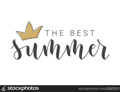 Handwritten Lettering of The Best Summer. Template for Banner, Card, Invitation, Party, Poster, Print or Web Product. Objects Isolated on White Background. Vector Stock Illustration.. Handwritten Lettering of The Best Summer. Vector Illustration.