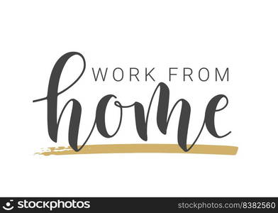 Handwritten Lettering of Work From Home. Template for Banner, Card, Postcard, Invitation, Party, Poster, Print or Web Product. Objects Isolated on White Background. Vector Stock Illustration.. Handwritten Lettering of Work From Home. Vector Illustration.