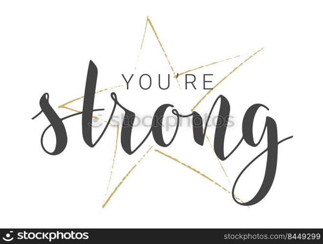 Handwritten Lettering of You Are Strong. Template for Banner, Card, Label, Postcard, Poster, Sticker, Print or Web Product. Vector Stock Illustration. Objects Isolated on White Background.. Handwritten Lettering of You Are Strong. Vector Illustration.