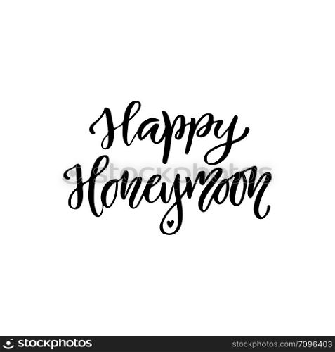 Handwritten modern calligraphy. Vector lettering design. Inspiration phrase Happy Honeymoon. Handwritten modern calligraphy. Vector lettering design. Inspiration phrase. Happy Honeymoon