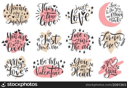 Handwritten romantic love valentines day lettering quotes. Happy valentines day romantic phrases vector illustration set. Lettering positive calligraphy elements for greeting cards. Handwritten romantic love valentines day lettering quotes. Happy valentines day romantic phrases vector illustration set. Lettering positive calligraphy elements