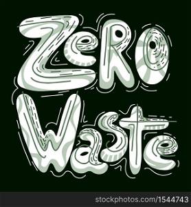 Handwritten white lettering Zero waste with ornaments on dark background. Ecological illustration. The object is separate from the background. Vector element for your design. Handwritten white lettering Zero waste with ornaments on dark background. Ecological illustration. The object is separate from the background.