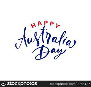 Handwritting calligraphic text logo Happy Australia day lettering, calligraphy. Isolated on white background. Vector illustration EPS 10.. Handwritting calligraphic text logo Happy Australia day lettering, calligraphy. Isolated on white background. Vector illustration EPS 10