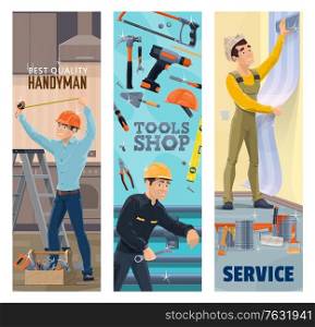 Handyman, plumber, painter and decorator with tools vector banners. Construction, plumbing, house repair and painting service workers, toolbox, hammer, drill and paint, wallpaper, tape measure, wrench. Handyman, plumber, painter or decorator with tools