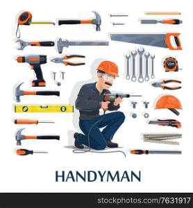 Handyman with work tools cartoon vector of construction industry, house repair and renovation design. Builder man character with screwdrivers, hammers and drill, helmet, pliers, wrench or spanner. Handyman with work tools, construction industry