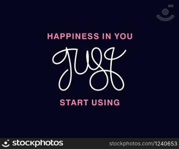 Happiness in you. Just start using. Linear calligraphy lettering. Trendy thin line handwritten phrase. T shirt vector design. Happiness in you. Just start using. Linear calligraphy lettering. T shirt vector design