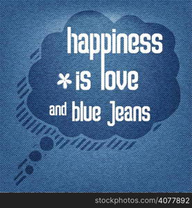 ""Happiness is love and blue jeans", vector Quote Typographic Background"