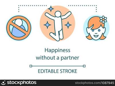 Happiness without partner concept icon. Happy solitude idea thin line illustration. Person enjoying loneliness and cheerful woman face vector isolated outline drawing. Editable stroke