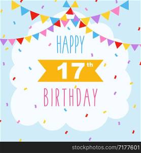 Happy 17th birthday card, vector illustration greeting card with confetti and garlands decorations