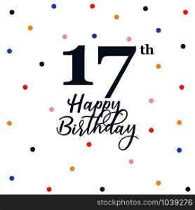 Happy 17th birthday, vector illustration greeting card with colorful confetti decorations