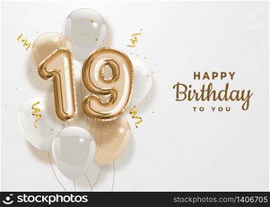 Happy 19th birthday gold foil balloon greeting background. 19 years anniversary logo template- 19th celebrating with confetti. Vector stock.