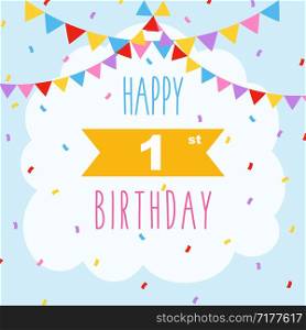 Happy 1st birthday card, vector illustration greeting card with confetti and garlands decorations