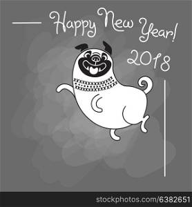 Happy 2018 New Year card. Funny pug congratulates on holiday. Dog Chinese zodiac symbol of the year.. Happy 2018 New Year card. Funny pug congratulates on holiday. Dog Chinese zodiac symbol of the year. Vector illustration.