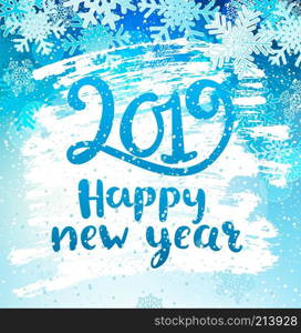 Happy 2019 New Year holidays geeting card with snowflakes on iced and frosted window. Wishing happy holidays holidays, hand drawn lettering. Vector illustration.. Happy 2019 New Year holidays geeting card.