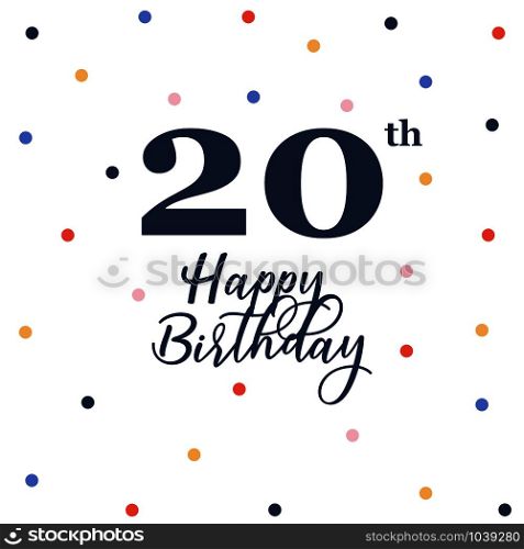 Happy 20th birthday, vector illustration greeting card with colorful confetti decorations