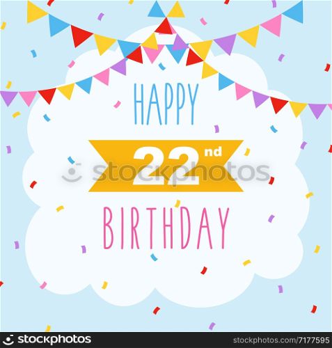 Happy 22nd birthday card, vector illustration greeting card with confetti and garlands decorations