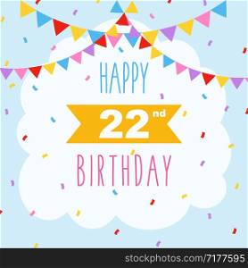 Happy 22nd birthday card, vector illustration greeting card with confetti and garlands decorations