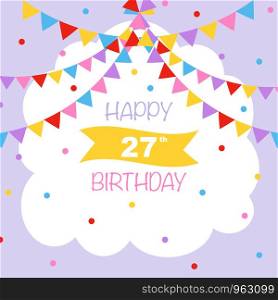 Happy 27th birthday, vector illustration greeting card with confetti and garlands decorations