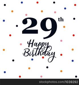 Happy 29th birthday, vector illustration greeting card with colorful confetti decorations