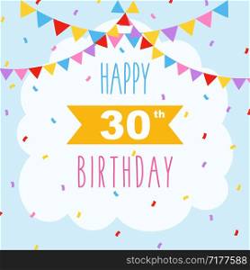Happy 30th birthday card, vector illustration greeting card with confetti and garlands decorations