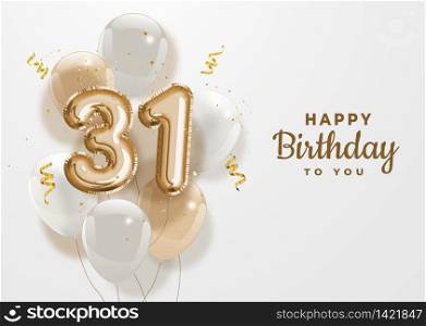 Happy 31th birthday gold foil balloon greeting background. 31 years anniversary logo template- 31th celebrating with confetti. Vector stock.