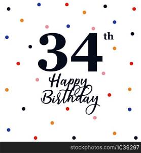 Happy 34th birthday, vector illustration greeting card with colorful confetti decorations