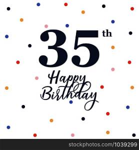 Happy 35th birthday, vector illustration greeting card with colorful confetti decorations