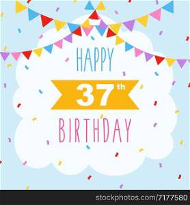 Happy 37th birthday card, vector illustration greeting card with confetti and garlands decorations