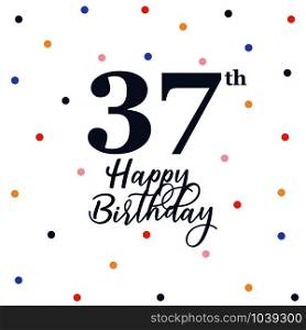 Happy 37th birthday, vector illustration greeting card with colorful confetti decorations