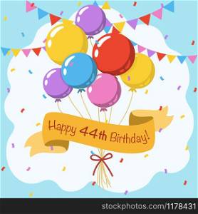 Happy 44th birthday, colorful vector illustration greeting card with balloons, ribbon, confetti and garlands decoration