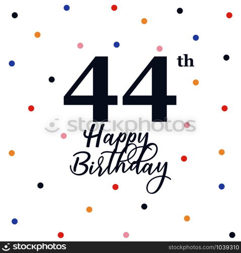 Happy 44th birthday, vector illustration greeting card with colorful confetti decorations