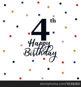 Happy 4th birthday, vector illustration greeting card with colorful confetti decorations