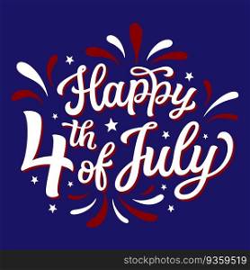 Happy 4th of July. Hand lettering Fourth of July text  on blue background. Vector independence day typography for t shirts, posters, banners, cards, party decor, balloons
