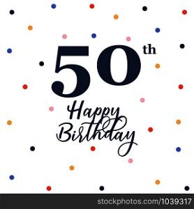 Happy 50th birthday, vector illustration greeting card with colorful confetti decorations