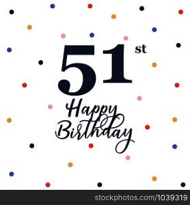 Happy 51st birthday, vector illustration greeting card with colorful confetti decorations