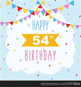 Happy 54th birthday card, vector illustration greeting card with confetti and garlands decorations