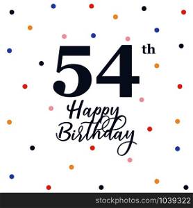 Happy 54th birthday, vector illustration greeting card with colorful confetti decorations