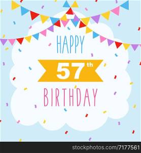 Happy 57th birthday card, vector illustration greeting card with confetti and garlands decorations