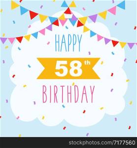 Happy 58th birthday card, vector illustration greeting card with confetti and garlands decorations